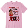 Custom Month Shirt, I Believe in Jesus Shirt