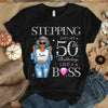 Stepping into my birthday Like A Boss Shirt, Custom Shirt