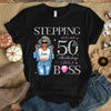 Stepping into my birthday Like A Boss Shirt, Custom Shirt