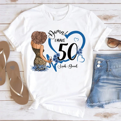 I make 19xx Look Good, Funny Birthday Shirt Ideas For Her