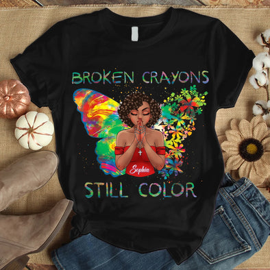 Custom Name Broken Crayons Shirt